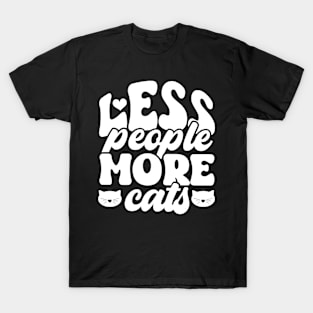 less people more cats, cat lovers gift T-Shirt